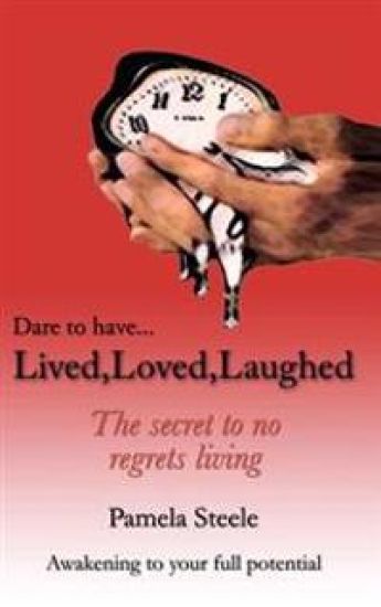 Lived, Loved, Laughed: The Secret To No Regrets Living