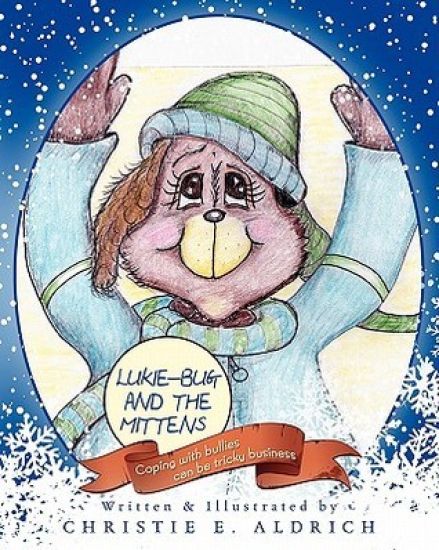 Lukie-Bug and the Mittens: Coping with bullies can be tricky business