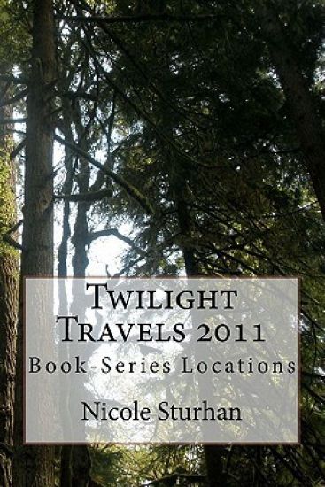 Twilight Travels 2011: Book-Series Locations