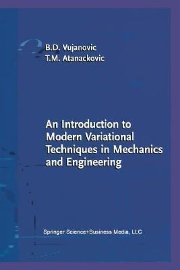 An Introduction to Modern Variational Techniques in Mechanics and Engineering