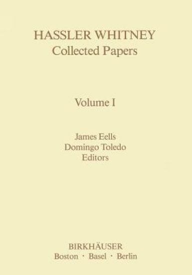Hassler Whitney Collected Papers Volume I