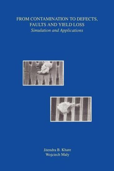 From Contamination to Defects, Faults and Yield Loss