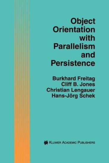 Object Orientation with Parallelism and Persistence