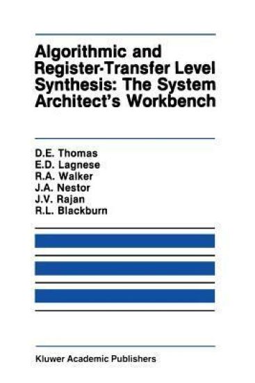 Algorithmic and Register-Transfer Level Synthesis: The System Architect’s Workbench