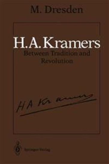 H.A. Kramers Between Tradition and Revolution