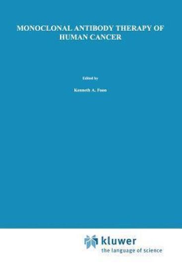 Monoclonal Antibody Therapy of Human Cancer