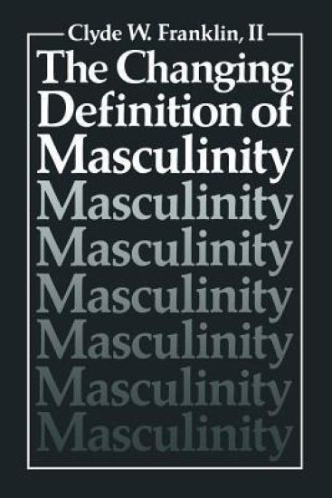 The Changing Definition of Masculinity