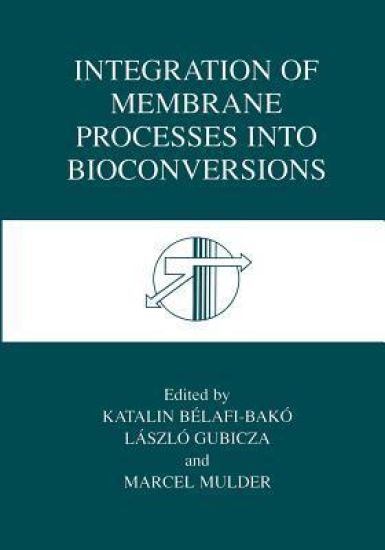 Integration of Membrane Processes into Bioconversions