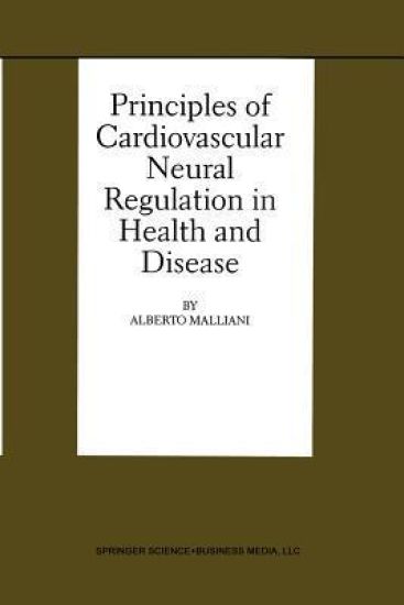 Principles of Cardiovascular Neural Regulation in Health and Disease