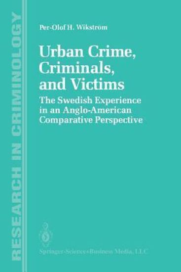 Urban Crime, Criminals, and Victims