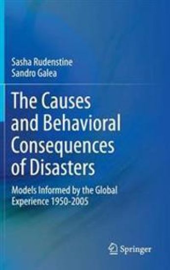 The Causes and Behavioral Consequences of Disasters