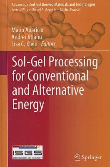 Sol-Gel Processing for Conventional and Alternative Energy