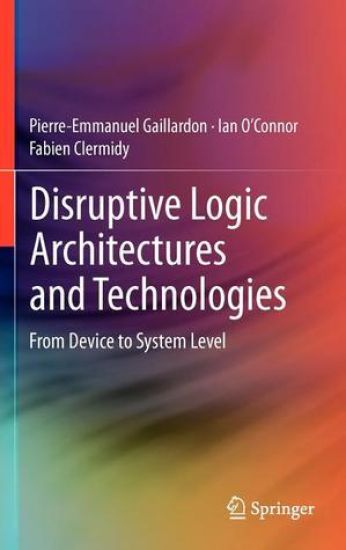 Disruptive Logic Architectures and Technologies