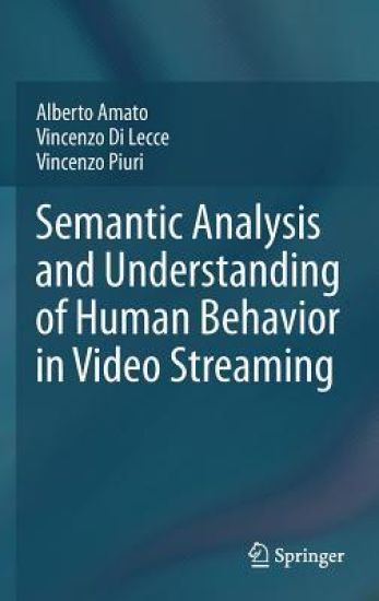 Semantic Analysis and Understanding of Human Behavior in Video Streaming