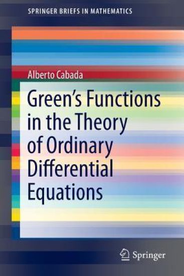 Green’s Functions in the Theory of Ordinary Differential Equations