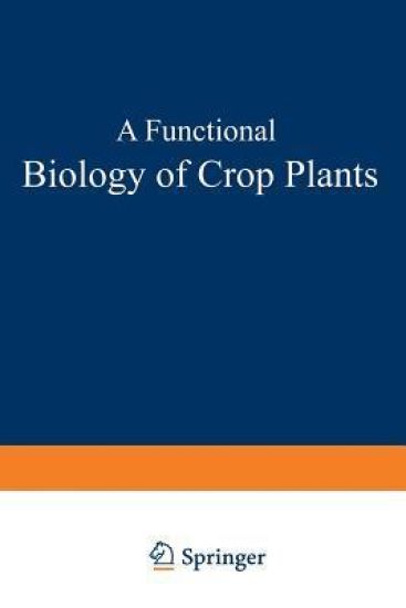 A Functional Biology of Crop Plants