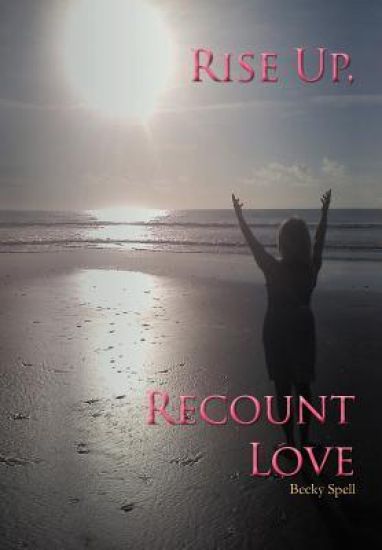 Rise Up, Recount Love