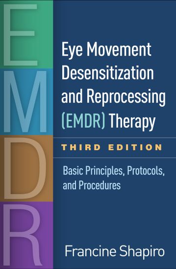 Eye Movement Desensitization and Reprocessing (EMDR) Therapy, Third Edition