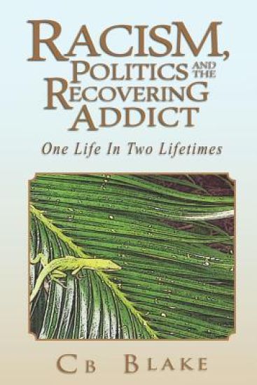 Racism, Politics and the Recovering Addict