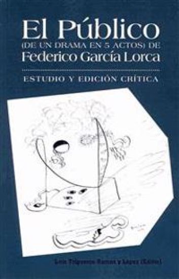 El Publico (de Un Drama En 5 Actos) de Federico Garcia Lorca