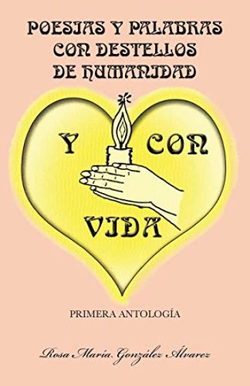 Poesias y Palabras Con Destellos de Humanidad y Con Vida