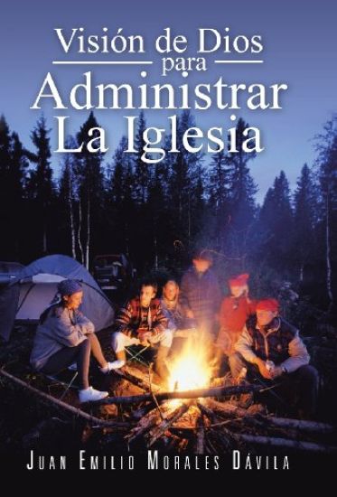 Vision de Dios Para Administrar La Iglesia
