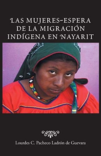 Las Mujeres-Espera de La Migracion Indigena En Nayarit