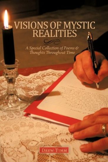 VISIONS OF MYSTIC REALITIES, A Special Collection of Poems & Thoughts Throughout Time