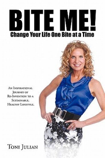 BITE ME! Change Your Life One Bite at a Time