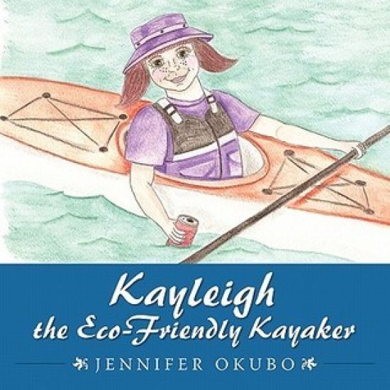 Kayleigh the Eco-Friendly Kayaker