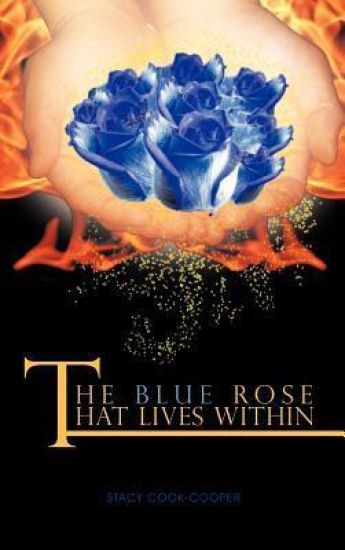 "The Blue Rose That Lives Within"