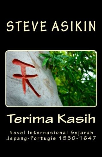 Terima Kasih: Novel Internasional Sejarah Jepang-Portugis 1550-1647