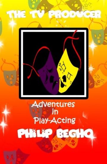 Adventures in Play-Acting: The TV Producer: Adventures in Play-Acting Series