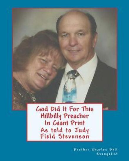 God Did It For This Hillbilly Preacher In Giant Print: As told to Judy Fields Stevenson