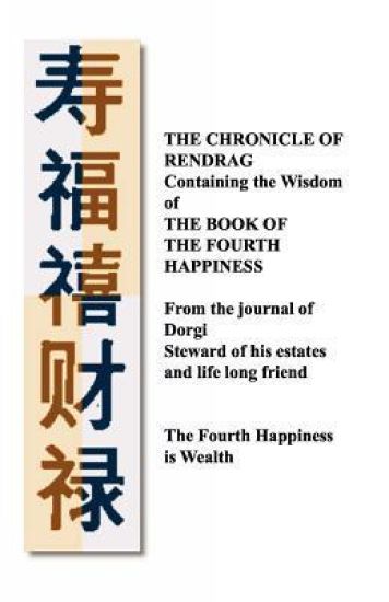 The Chronicle of Rendrag: Containing the Wisdom of the Book of the Fourth Happiness