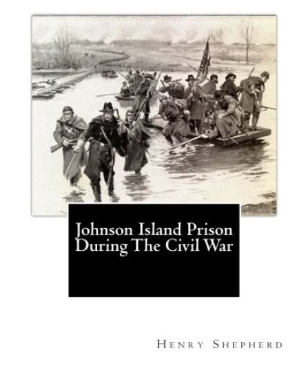 Johnson Island Prison During The Civil War