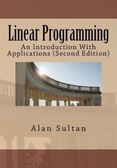 Linear Programming: An Introduction With Applications (Second Edition)