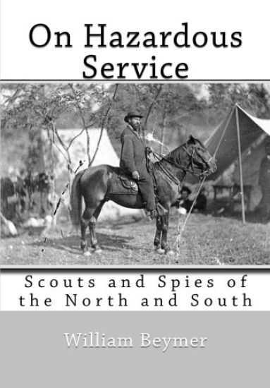 On Hazardous Service: Scouts and Spies of the North and South