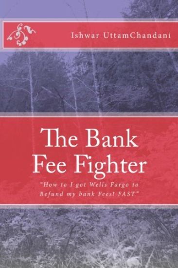 The Bank Fee Fighter: Ishwar UttamChandani