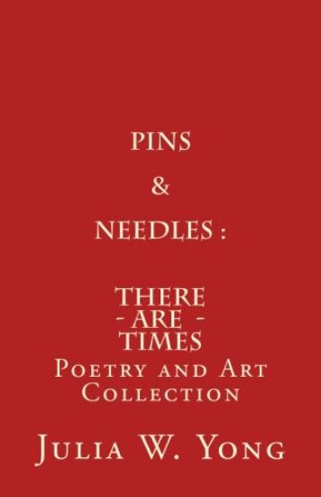 Pins & Needles (Poetry and Art Collection): There Are Times