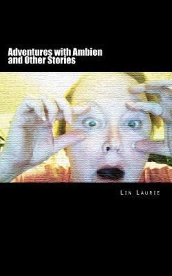 Adventures with Ambien and Other Stories