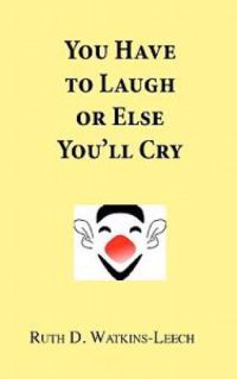 You Have To Laugh Or Else You'll Cry