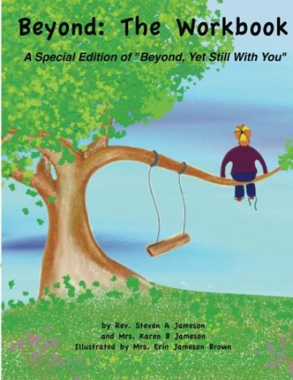 Beyond: The Workbook: A Special Edition of Beyond, Yet Still With You