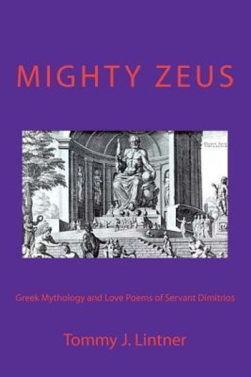 Mighty Zeus: Greek Mythology and Love Poems of Servant Dimitrios