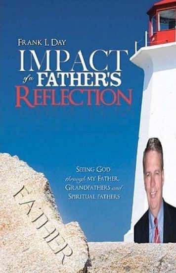 Impact of a Father's Reflection: Seeing God through my father, grandfathers and spiritual fathers.