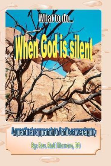 What to do when God is silent: A practical approach to God's sovereingty