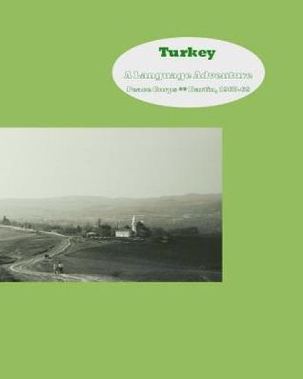 Turkey: A Language Adventure: Peace Corps - Bartin 1967-1969