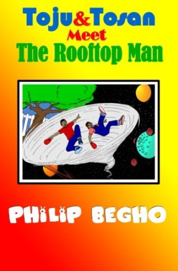 Toju & Tosan Meet the Rooftop Man: Bible Land Series