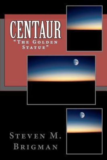 Centaur: "The Golden Statue"