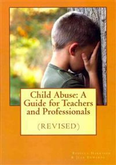 Child Abuse: A Guide for Teachers and Professionals (revised)